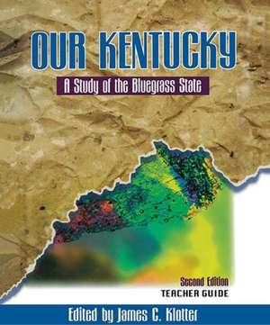 Teacher's Guide to Our Kentucky de James C. Klotter