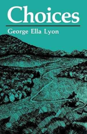 Choices de George Ella Lyon