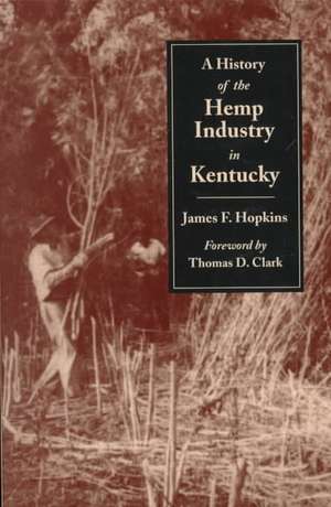 History of the Hemp Indust.in KY-P de James F. Hopkins