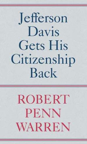 Jefferson Davis Gets His Citizenship Back de ROBERT WARREN