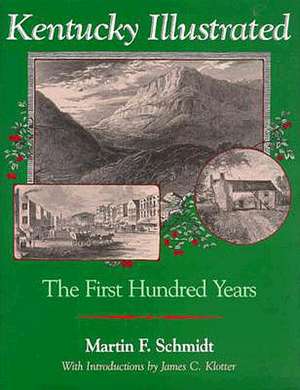 Kentucky Illustrated: The First Hundred Years de Martin F. Schmidt