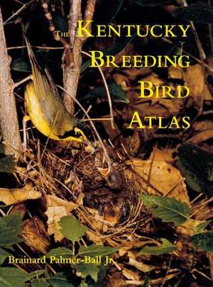 The Kentucky Breeding Bird Atlas de Brianard L. Palmer-Ball