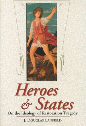 Heroes & States de J. Douglas Canfield