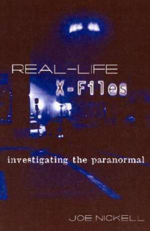 Real-Life X-Files de Joe Nickell