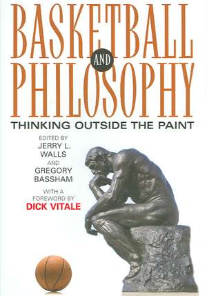 Basketball and Philosophy: Thinking Outside the Paint de Dick Vitale