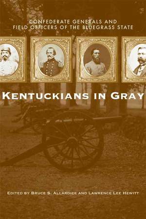 Kentuckians in Gray de Bruce S. Allardice