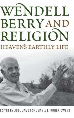 Wendell Berry and Religion de L. Roger Owens