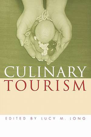 Culinary Tourism de Lucy M. Long