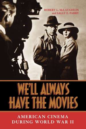 We'll Always Have the Movies de Robert L. McLaughlin