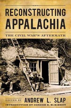 Reconstructing Appalachia de Andrew L. Slap