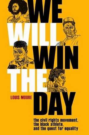 We Will Win the Day de Louis Moore