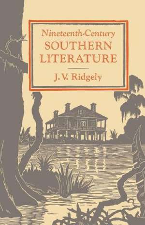 Nineteenth-Century Southern Literature de J. V. Ridgely