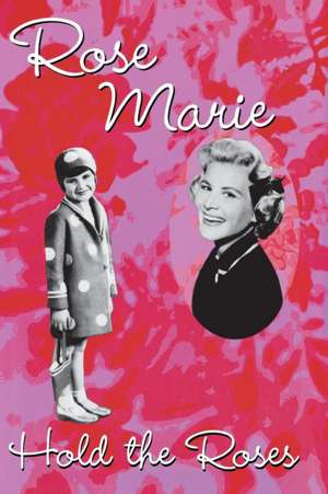 Hold the Roses de Rose Marie