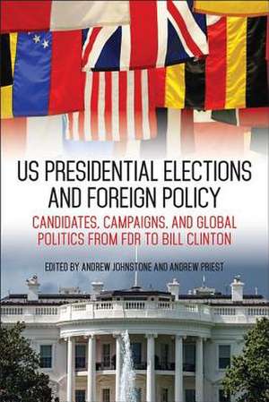 Us Presidential Elections and Foreign Policy de Andrew Johnstone