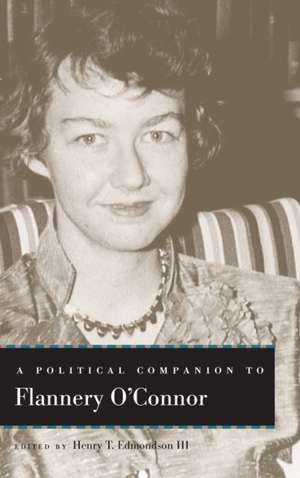 A Political Companion to Flannery O'Connor de Henry T. Edmondson