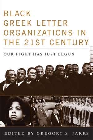 Black Greek-Letter Organizations in the Twenty-First Century de Gregory S. Parks