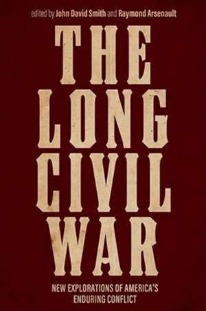 The Long Civil War de John David Smith