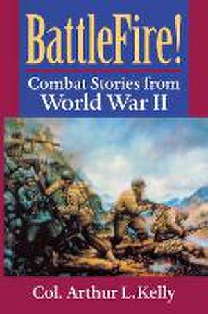 BattleFire! de Arthur L. Kelly