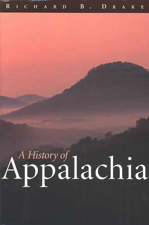 A History of Appalachia de Richard B. Drake