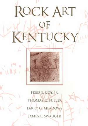 Rock Art of Kentucky de Fred E. Coy