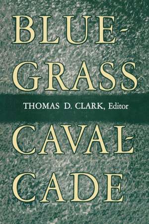 Bluegrass Cavalcade de Thomas D. Clark