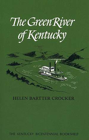 The Green River of Kentucky de Helen Bartter Crocker