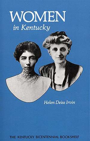 Women in Kentucky de Helen Deiss Irvin