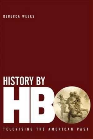 History by HBO de Rebecca Weeks