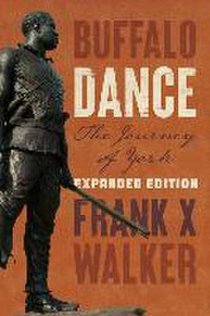 Buffalo Dance: The Journey of York de Frank X. Walker