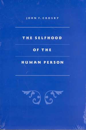 The Selfhood of the Human Person de John F. Crosby