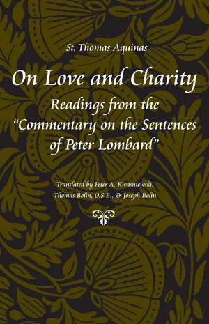 On Love and Charity: Readings from the Commentary on the Sentences of Peter Lombard de Thomas Aquinas