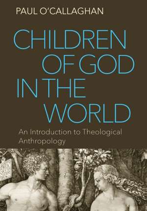 Children of God in the World de Paul O'Callaghan