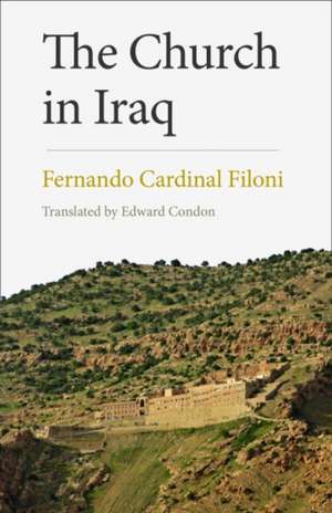 The Church in Iraq de Fernando Cardinal Filoni