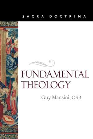 Fundamental Theology de Guy Mansini