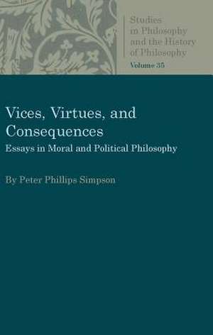 Vices, Virtues, and Consequences de Peter L P Simpson