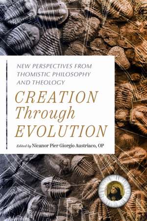 Creation Through Evolution de Austriaco Op Nicanor Pier Giorgio