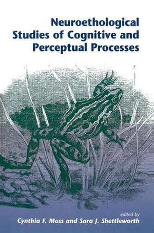 Neuroethological Studies Of Cognitive And Perceptual Processes de Cynthia Moss