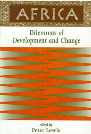 Africa: Dilemmas Of Development And Change de Peter Lewis