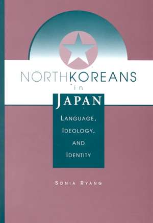 North Koreans In Japan: Language, Ideology, And Identity de Sonia Ryang