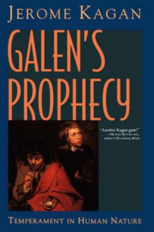 Galen's Prophecy: Temperament In Human Nature de Jerome Kagan