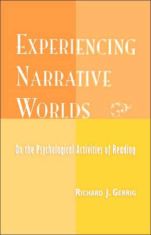 Experiencing Narrative Worlds de Richard Gerrig