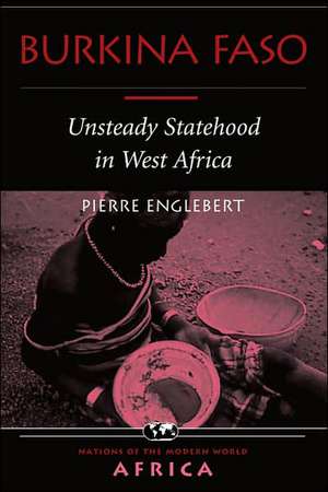 Burkina Faso: Unsteady Statehood In West Africa de Pierre Englebert