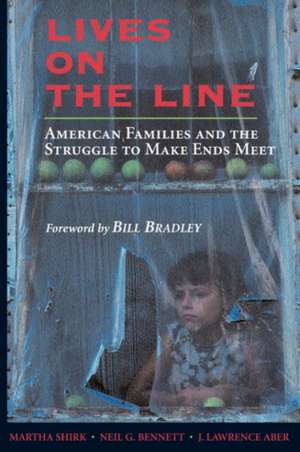 Lives On the Line: American Families and the Struggle to Make Ends Meet de Martha Shirk