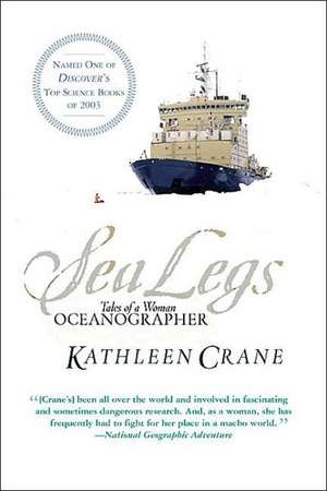 Sea Legs: Tales of a Woman Oceanographer de Kathleen Crane