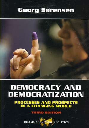 Democracy and Democratization: Processes and Prospects in a Changing World, Third Edition de Georg Sorensen