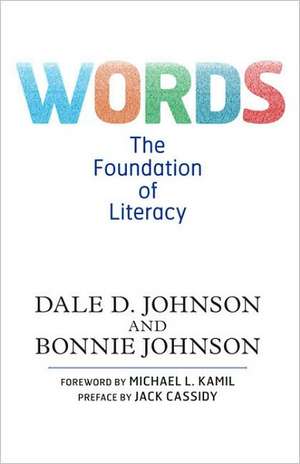 Words: The Foundation of Literacy de Dale D. Johnson