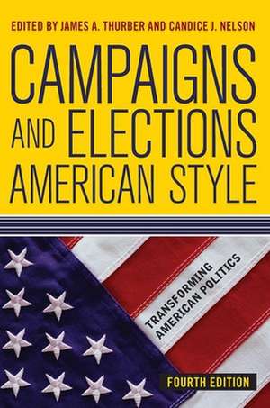 Campaigns and Elections American Style de James A. Thurber