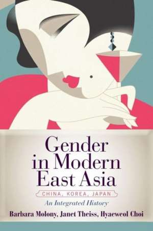 Gender in Modern East Asia de Barbara Molony