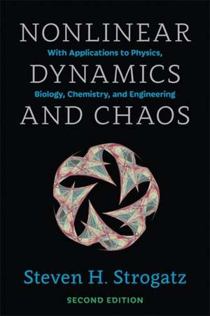 Nonlinear Dynamics and Chaos: With Applications to Physics, Biology, Chemistry, and Engineering de Steven H. Strogatz