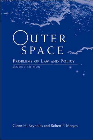 Outer Space: Problems Of Law And Policy de Glenn Reynolds